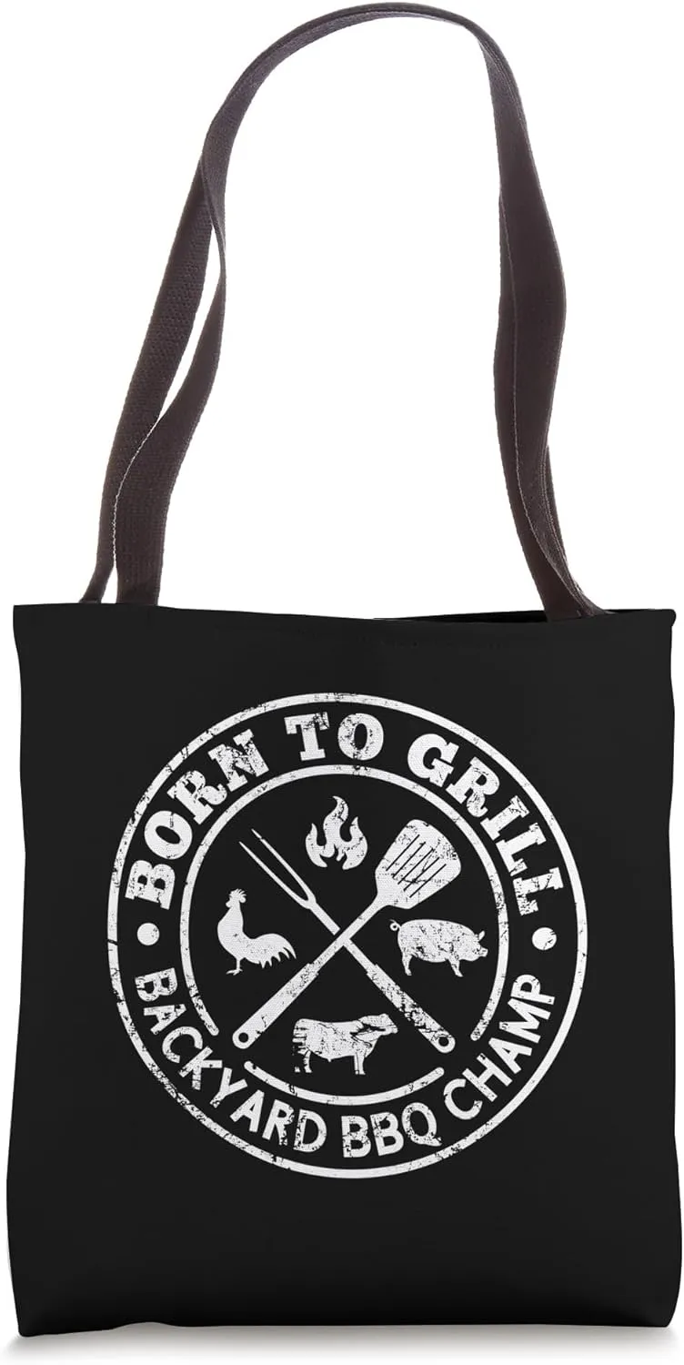 Born to Grill Backyard BBQ Champ Fans of Grilling & Barbecue Tote Bag