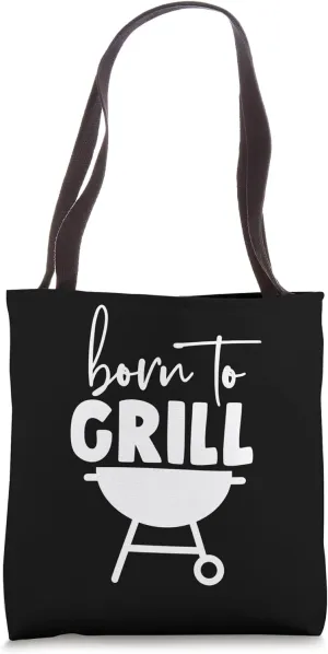 Born To Grill Backyard BBQ Enthusiast Barbecue Tote Bag
