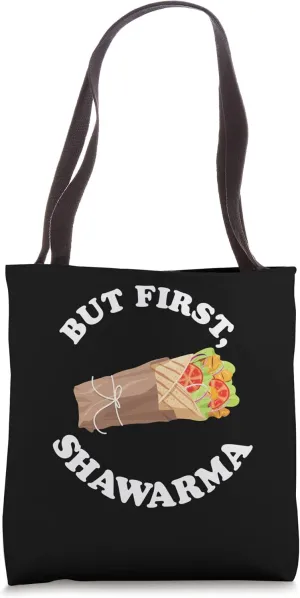 But First, Shawarma Healthy Turkish Shawarma Tote Bag