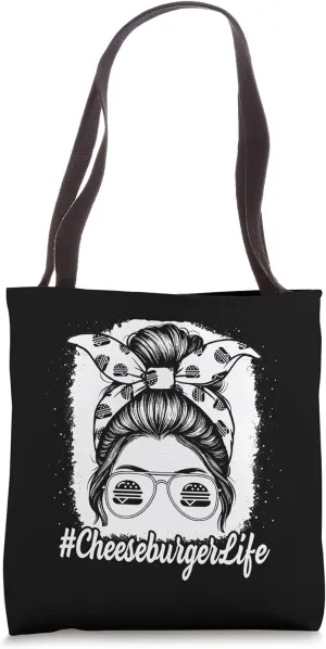 Cheeseburger Life Messy Bun Grill Patty Snack Girl Women Tote Bag