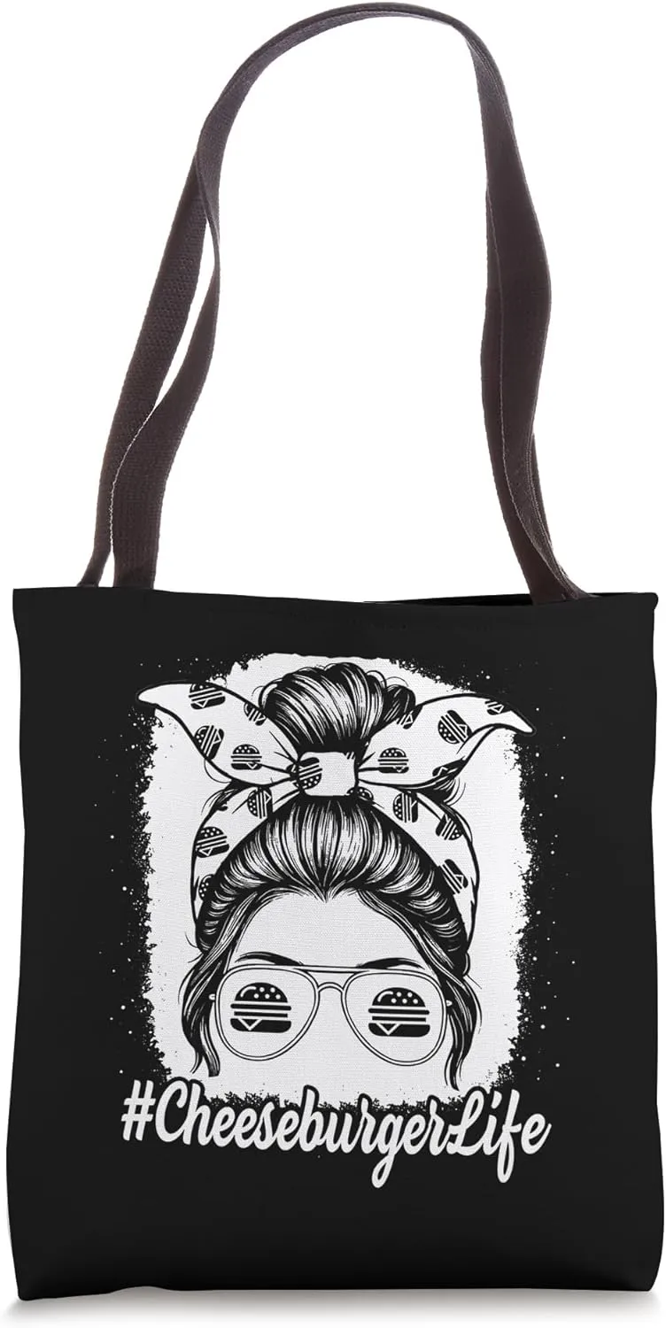 Cheeseburger Life Messy Bun Grill Patty Snack Girl Women Tote Bag