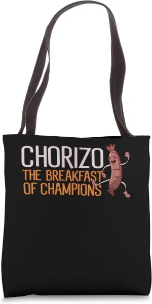 Chorizo Breakfast Of Champions Meaty Sausage Chorizo Tote Bag