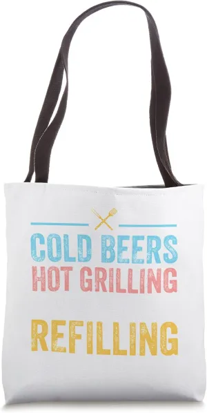 COLD BEERS HOT GRILLING REFILLING funny BBQ grill barbecue Tote Bag