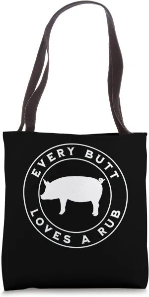 Every Butt Loves A Rub - Funny Pork BBQ Pork Chop Grilling Tote Bag