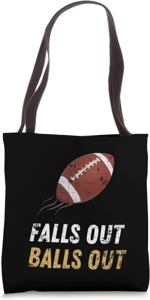 Falls Out Balls Out Funny Football Lover Tote Bag