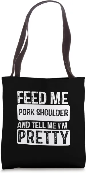 Feed Me Pork Shoulder - BBQ Lover Meat Smoker Grilling Tote Bag