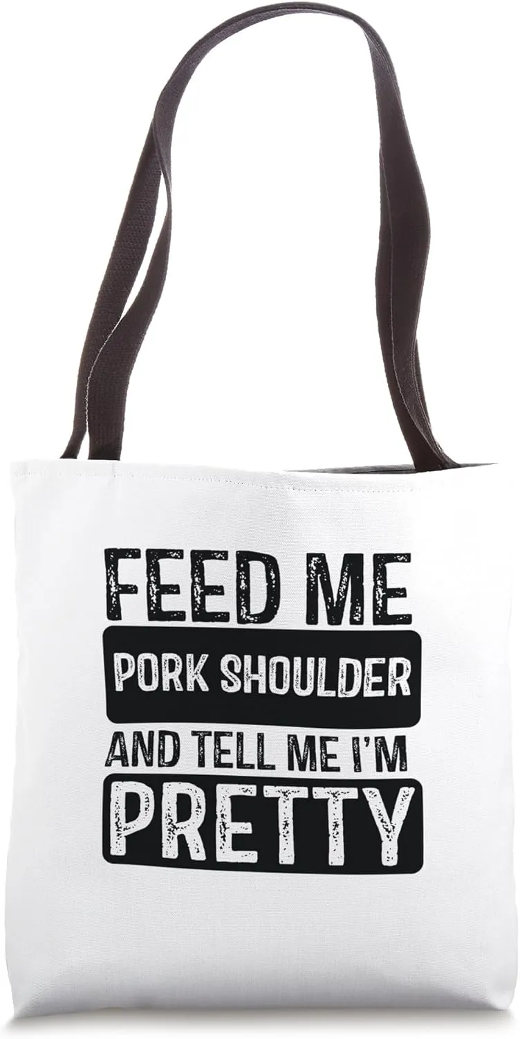 Feed Me Pork Shoulder - BBQ Lover Meat Smoker Grilling Tote Bag