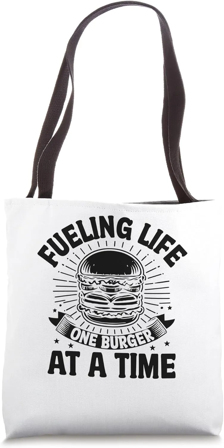 Fueling Life One Burger At A Time Burgers Grilling Hamburger Tote Bag