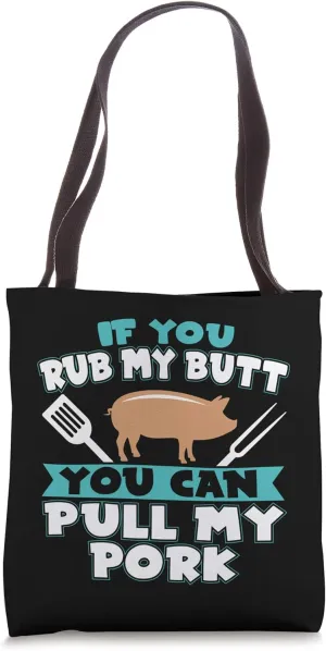 Funny Pig BBQ Rub My Butt Then You Can Pull My Pork Design Tote Bag