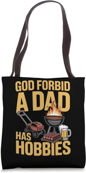God Forbid a Dad Has Hobbies Funny Father’s Day Tote Bag