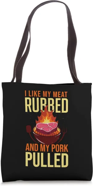 Hilarious Like My Meats Rubbed And My Pork Pulled Humorously Tote Bag