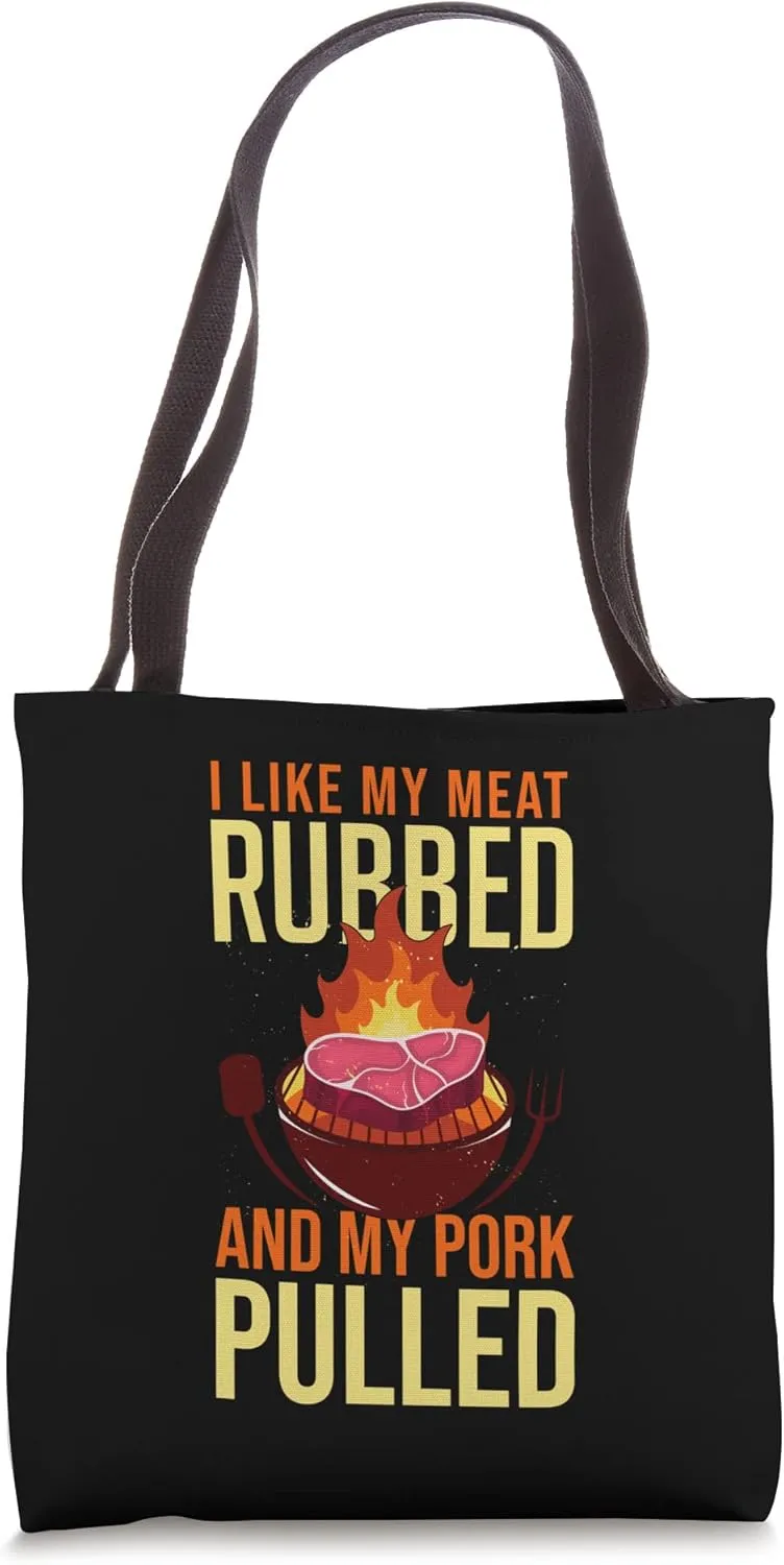 Hilarious Like My Meats Rubbed And My Pork Pulled Humorously Tote Bag