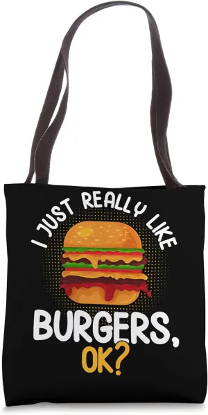 I Just Really Like Burgers Ok Fast Food Lover Hamburger Tote Bag