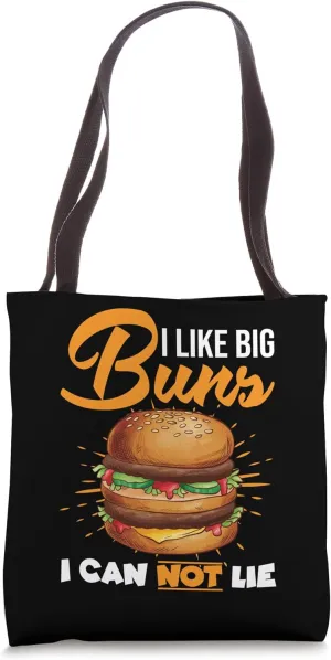 I Like Big Buns And I Cannot Lie Funny Burger Tote Bag