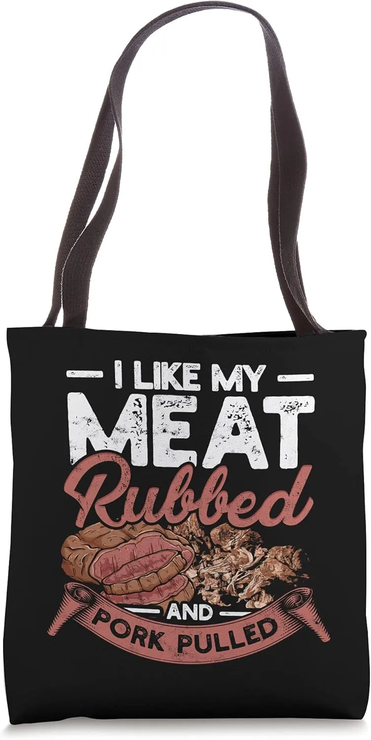 I like my meat rubbed and pork pulled - Pork barbecue Tote Bag