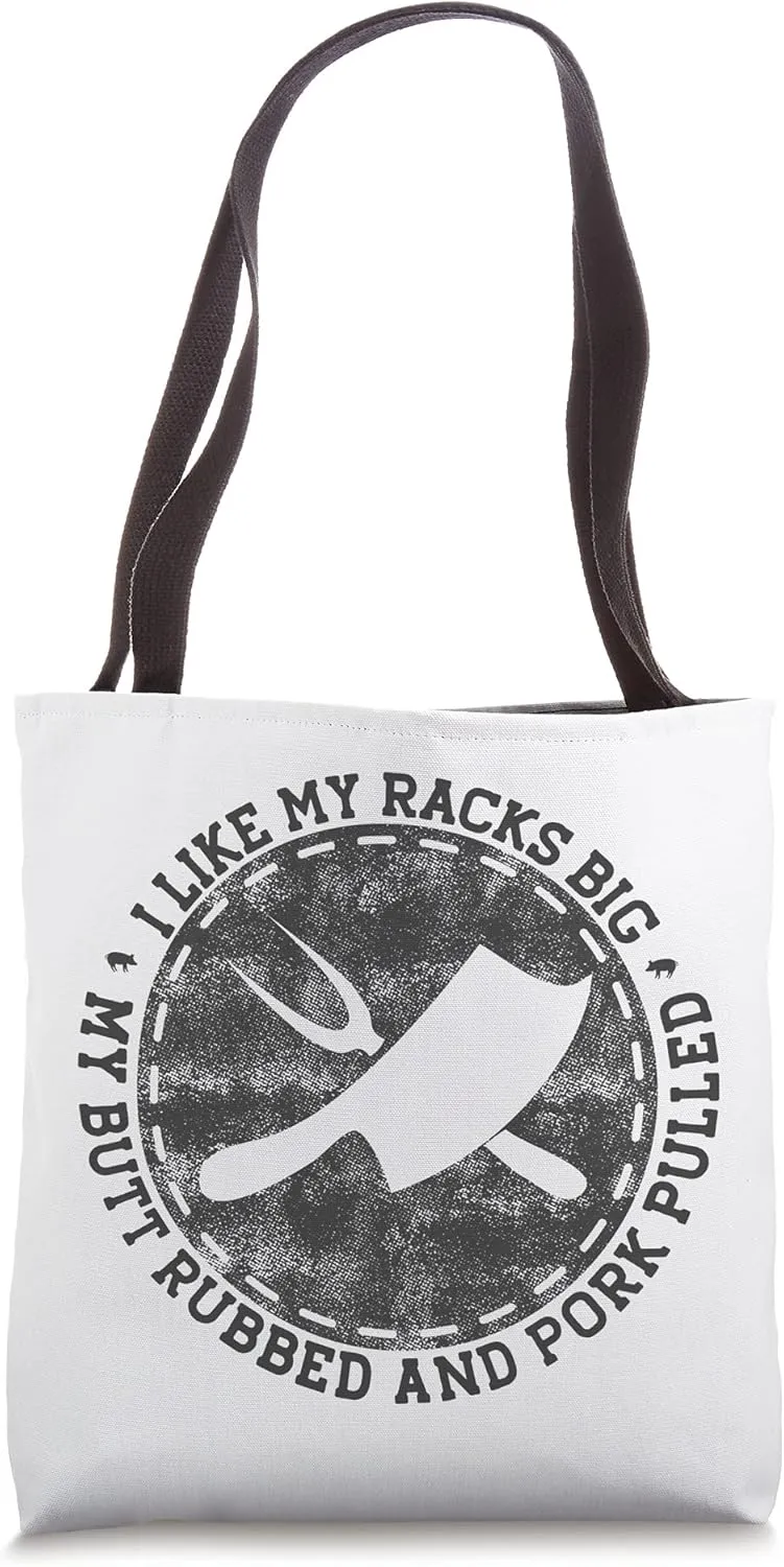 I Like My Racks Big My Butt Rubbed and Pork Pulled - Pig BBQ Tote Bag