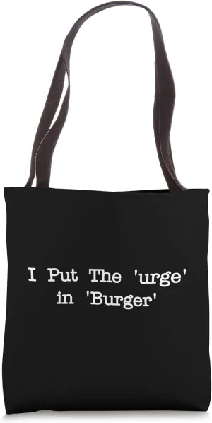 I put the urge in burger Funny Burgers Grilling Minimalist Tote Bag