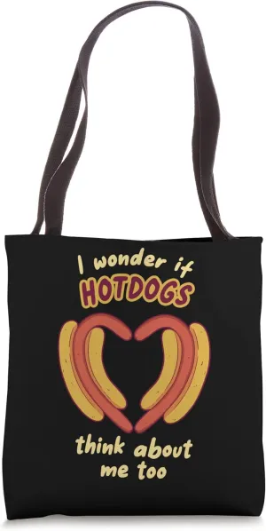 I Wonder If Hotdogs think About me Hotdog Sandwich Tote Bag