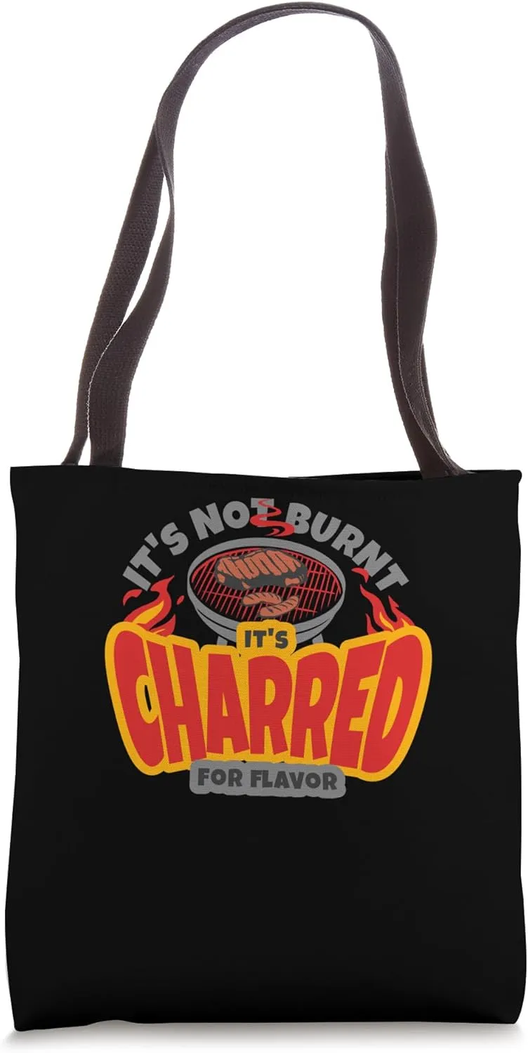 It’s Not Burnt, It’s Charred for Flavor - Funny Chef Cooking Tote Bag
