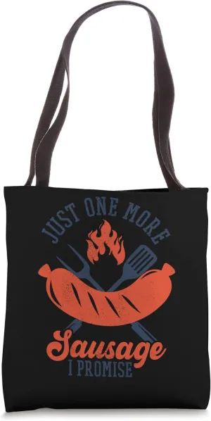 Just 1 More Sausage I Promise Fat Meaty Sausage Tote Bag