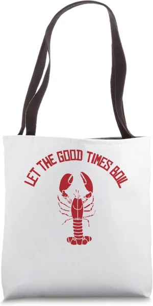 Let the Good Times Boil Crawfish Boil Lobster Boil Tote Bag