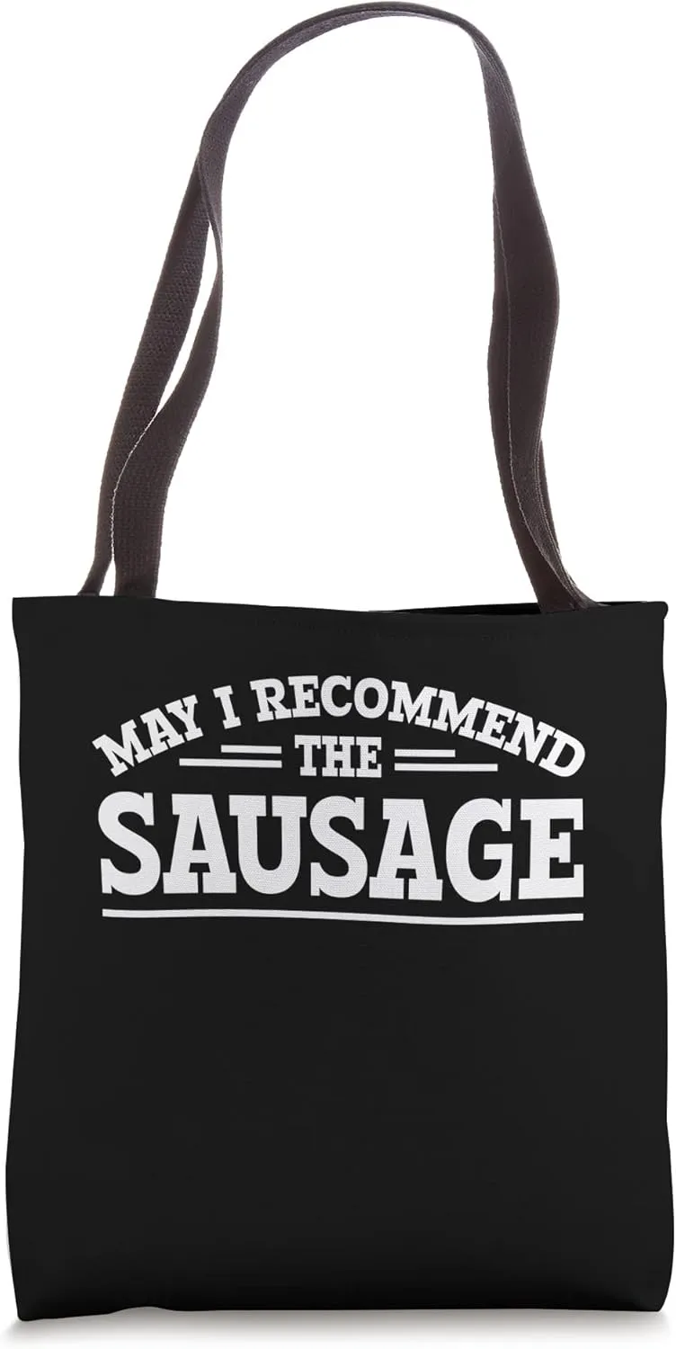 May I Recommend The Sausage Fat Meaty Sausage Tote Bag