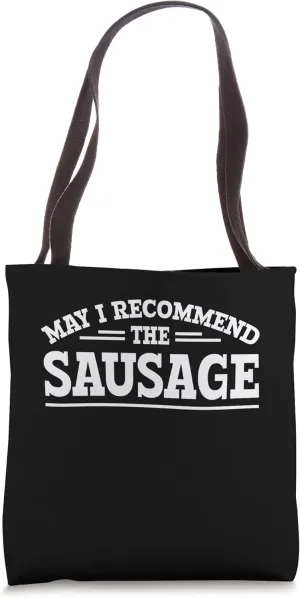 May I Recommend The Sausage Fat Meaty Sausage Tote Bag