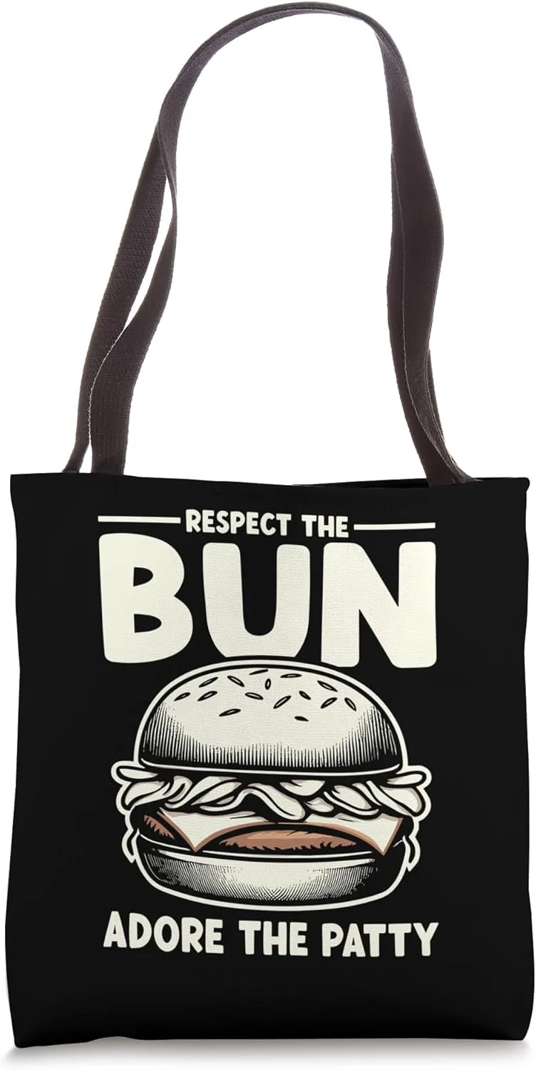 Respect The Bun Adore The Patty Burger Hamburger Burgers Tote Bag