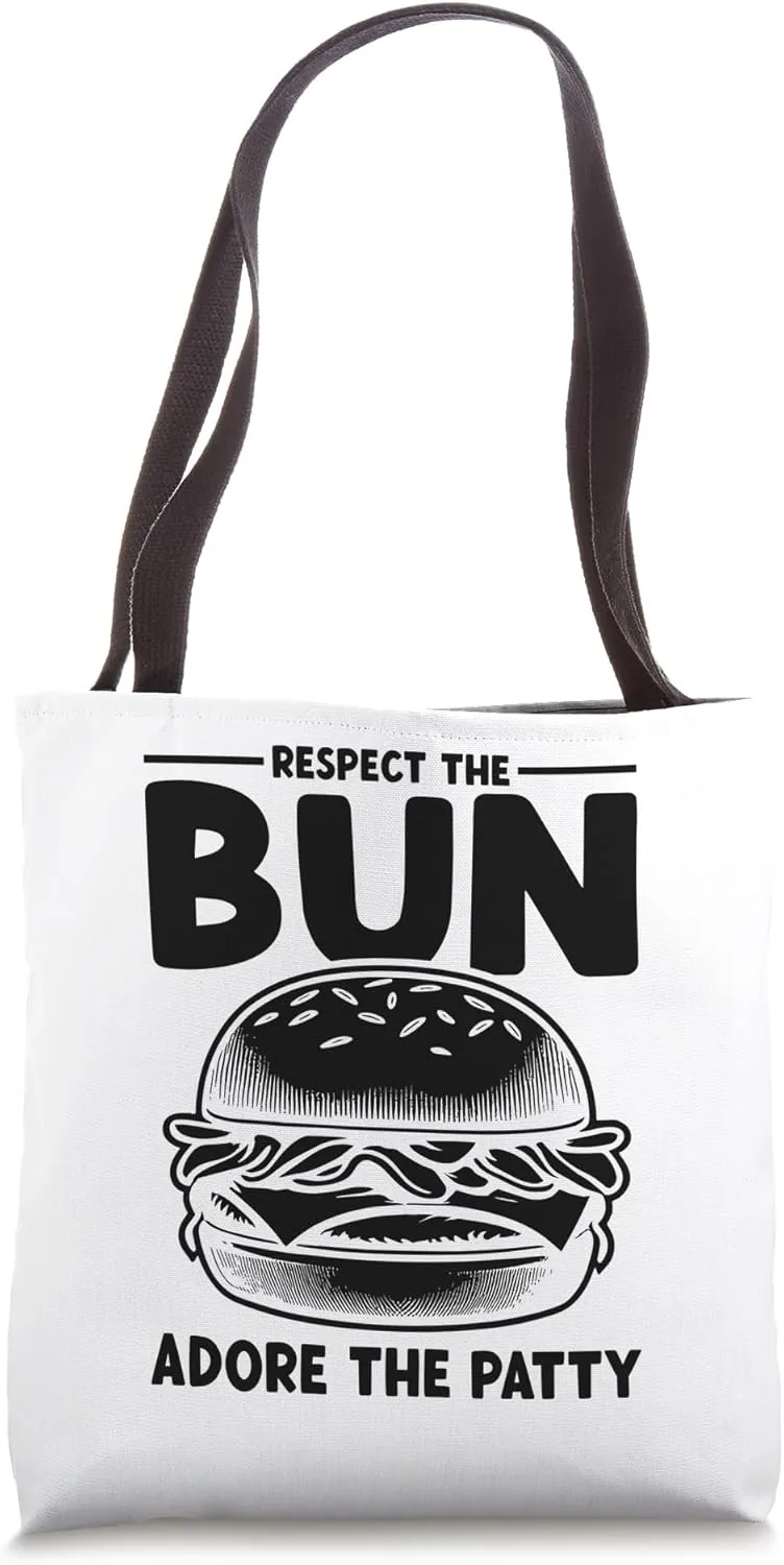 Respect The Bun Adore The Patty Burger Hamburger Burgers Tote Bag