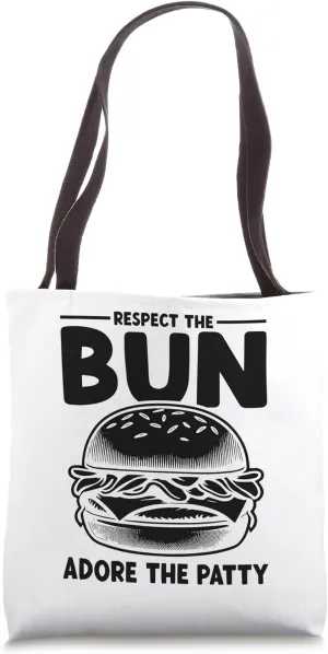 Respect The Bun Adore The Patty Burger Hamburger Burgers Tote Bag
