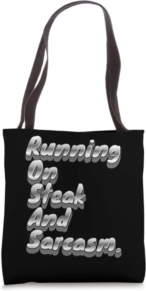 Running on Steak and Sarcasm Funny Carnivore Meat Lover Tote Bag