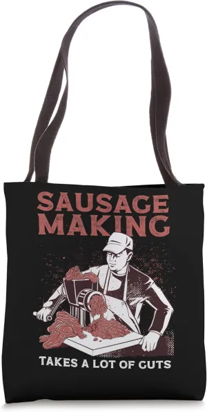 Sausage Making Takes A Lot Of Guts Fat Meaty Sausage Tote Bag