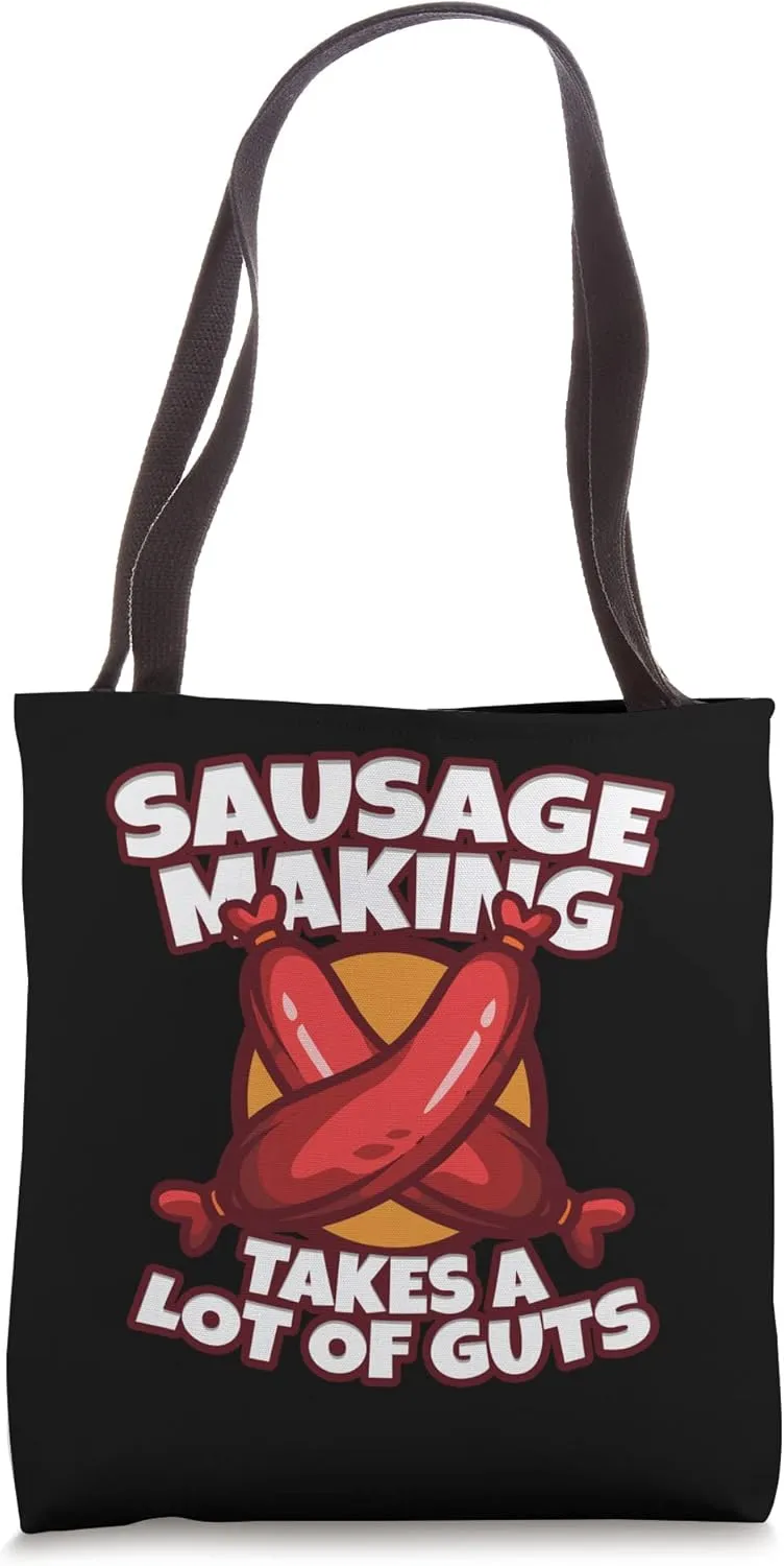 Sausage Making Takes A Lot Of Guts Fat Meaty Sausage Tote Bag