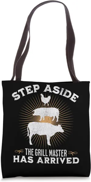 Step Aside The Grill Master Has Arrived Tote Bag