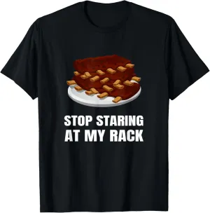 Stop Staring At My Rack Grill Master BBQ Barbecue Barbeque T-Shirt