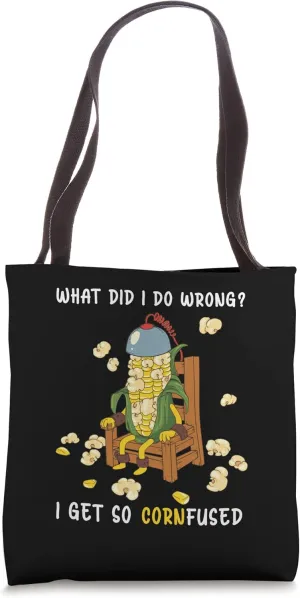 What I Do Wrong I'm So Cornfused Plant Food Corn Tote Bag