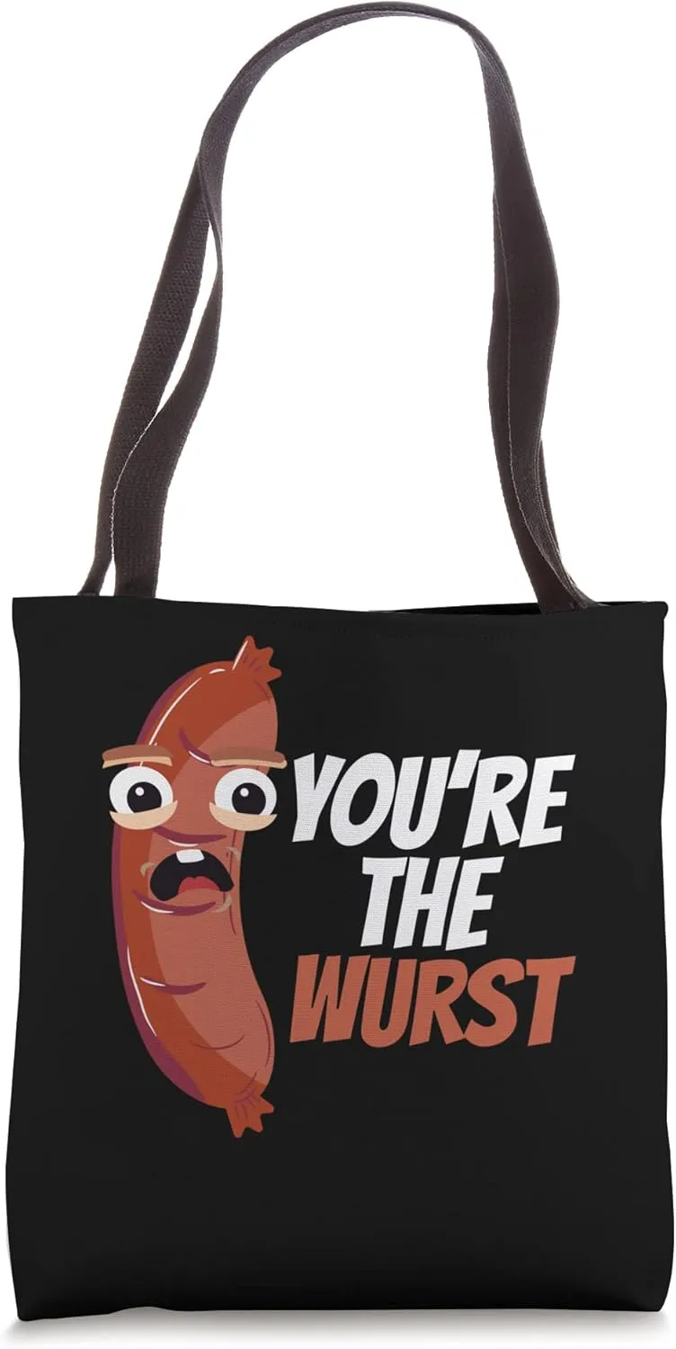 You're The Wurst Fat Meaty Sausage Tote Bag